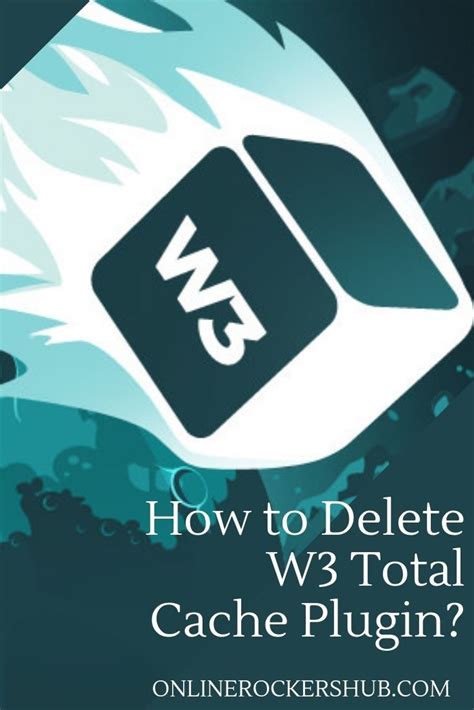 how to remove w3 total cache|How to Uninstall W3 Total Cache Plugin Manually [Updated] .